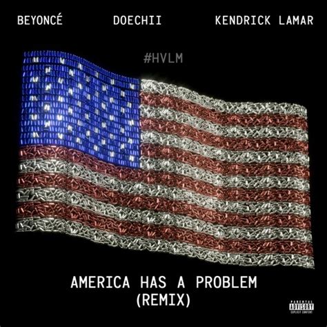 go stink fuck it up|AMERICA HAS A PROBLEM (feat. Kendrick Lamar) .